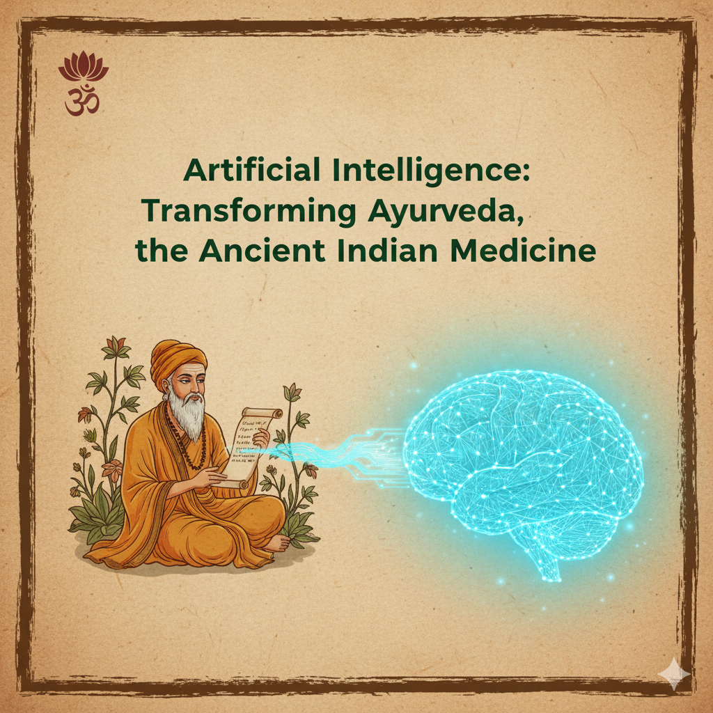 Artificial Intelligence: Transforming Ayurveda, the Ancient Indian Medicine