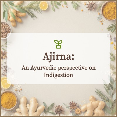 Ajirna: An Ayurvedic perspective on Indigestion