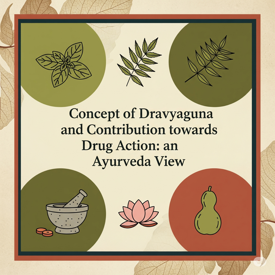 Concept of Dravyaguna and Contribution towards Drug Action: an Ayurveda View